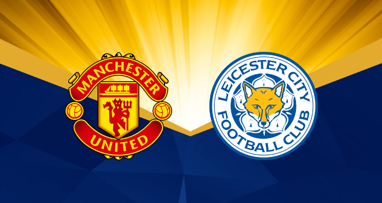 Man Utd vs Leicester: Match Preview, Betting Tips & Prediction