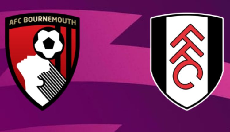 Fulham v Bournemouth: Premier League Preview & Betting Tips