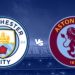 Manchester City v Aston Villa: Match Preview & Betting Tips
